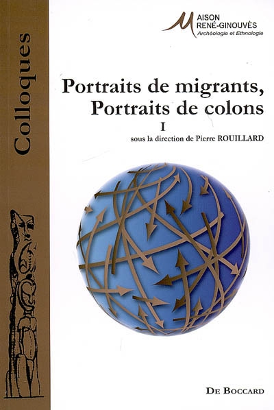 Portraits de migrants, portraits de colons. Vol. 1
