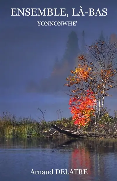Ensemble, là-bas : Yonnonwhe'