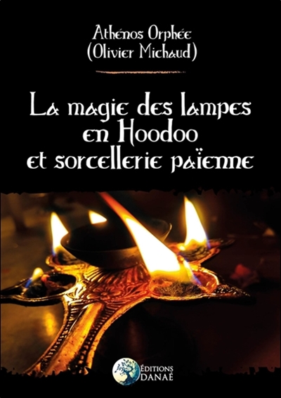 la magie des lampes : en hoodoo et sorcellerie païenne