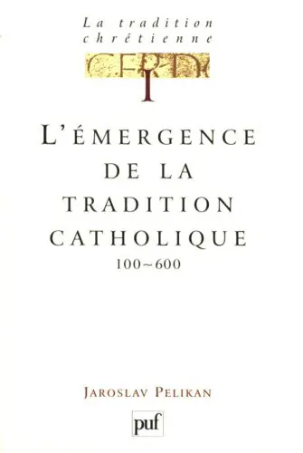 La Tradition chrétienne : histoire du développement de la doctrine