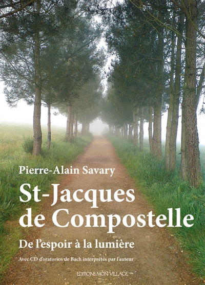 St-Jacques-de-Compostelle : de l'espoir à la lumière