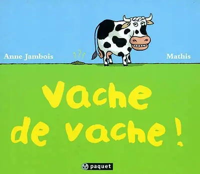 Vache de vache !