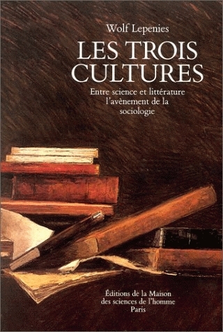 Les Trois cultures : entre science et littérature, l'avènement de la sociologie