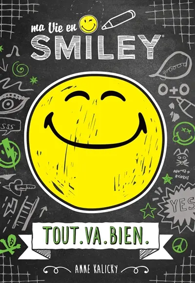 Ma vie en smiley. Vol. 1. Tout.va.bien