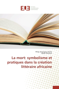 La mort : symbolisme et pratiques dans la création littéraire africaine
