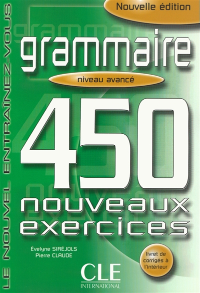 Grammaire : 450 nouveaux exercises, niveau avancé