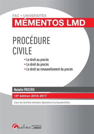 Procédure civile : le droit au procès, le droit du procès, le droit au renouvellement du procès : 2016-2017