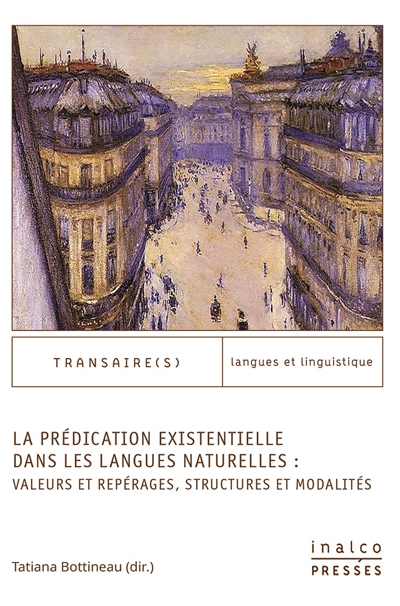 La prédication existentielle dans les langues naturelles : valeurs et repérages, structures et modalités