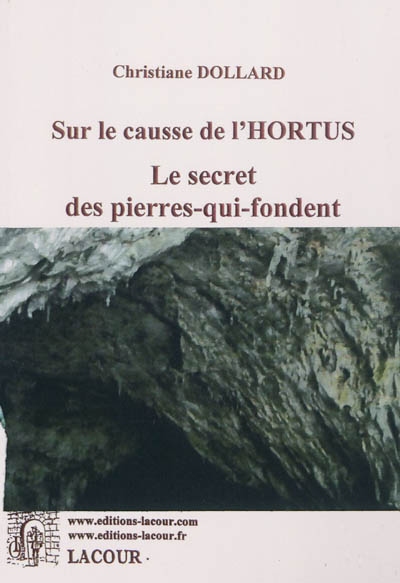 Sur le causse de l'Hortus : le secret des pierres-qui-fondent