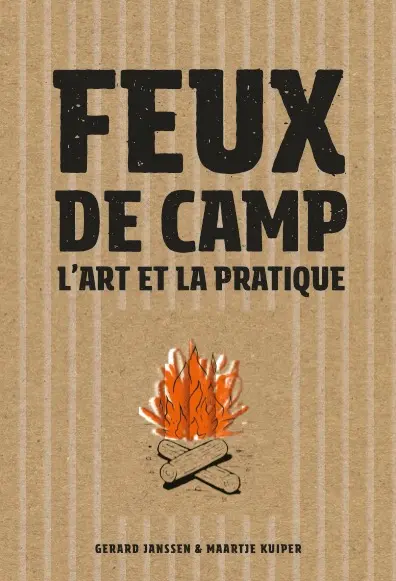 Feux de camp : l'art et la pratique