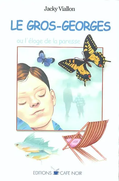 Le gros Georges ou L'éloge de la paresse