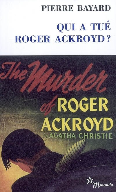 Qui a tué Roger Ackroyd ?. Arrêt sur énigme