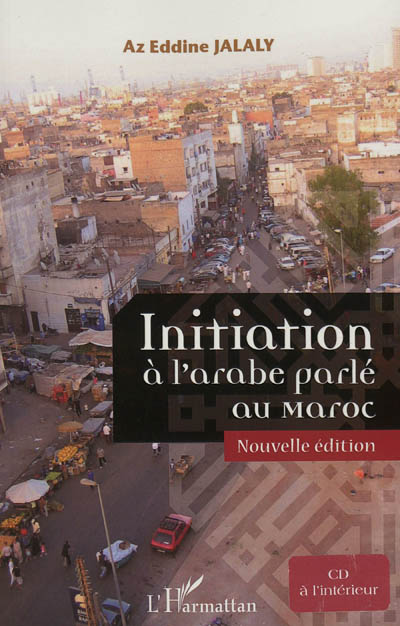 Initiation à l'arabe parlé au Maroc. Vol. 1