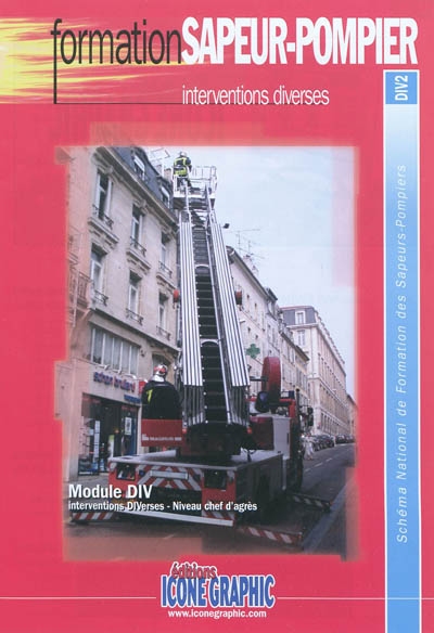 Interventions diverses : module DIV, interventions diverses, niveau chef d'agrès : schéma national de formation des sapeurs-pompiers, DIV2