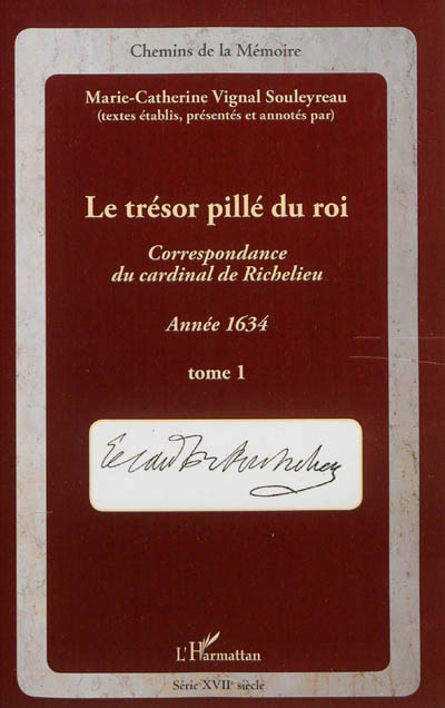 La correspondance du cardinal de Richelieu. Le trésor pillé du roi : année 1634. Vol. 1