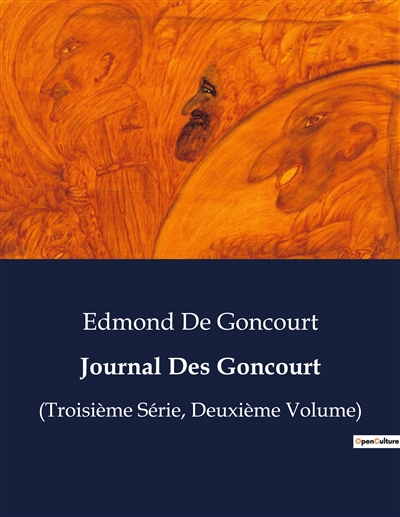 Journal Des Goncourt : (Troisième Série, Deuxième Volume)