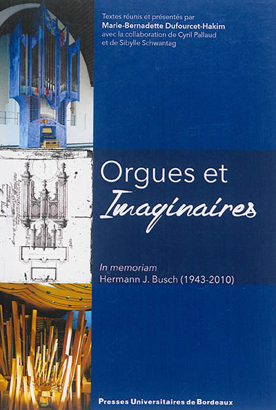 Orgues et imaginaires : in memoriam Hermann J. Busch (1943-2010)