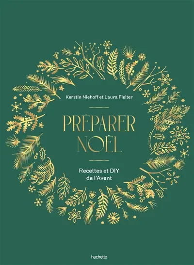 Préparer Noël : recettes et DIY pour attendre Noël