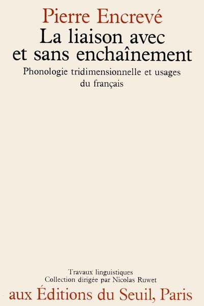 La Liaison avec et sans enchaînement : phonologie tridimensionnelle et usage du français