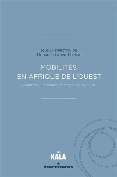 Mobilités en Afrique de l'Ouest : peuplement, territoires et intégration régionale