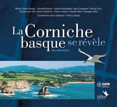 La corniche basque se révèle : pour une découverte de la géologie, de la faune, de la flore et des milieux naturels, avec itinéraires commentés de balades et randonnées