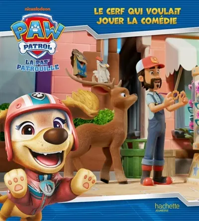 La Pat' Patrouille. Le cerf qui voulait jouer la comédie