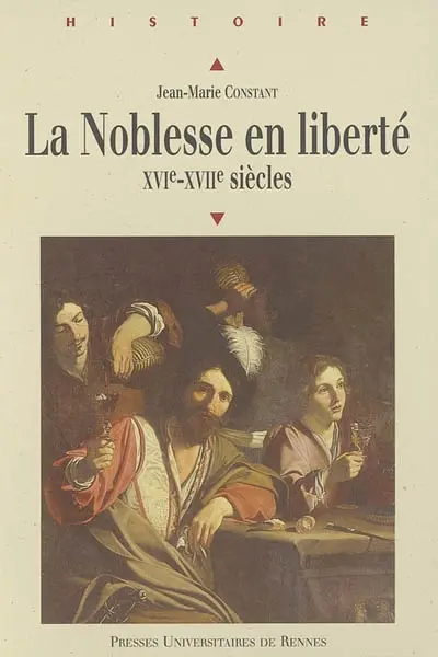 La noblesse en liberté, XVIe-XVIIe siècles