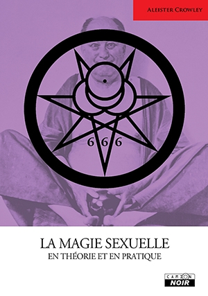 La magie sexuelle en théorie et en pratique
