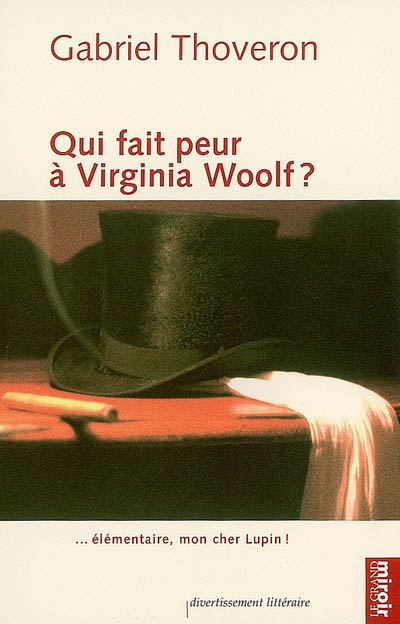 Qui fait peur à Virginia Woolf ? : élémentaire, mon cher Lupin !