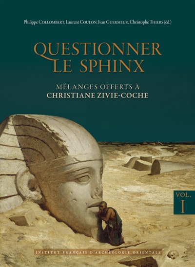 Questionner le sphinx : mélanges offerts à Christiane Zivie-Coche
