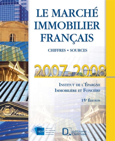 Le marché immobilier français 2007-2008 : chiffres, sources