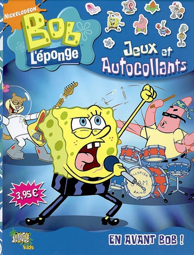 Bob l'éponge : jeux et autocollants. En avant Bob !