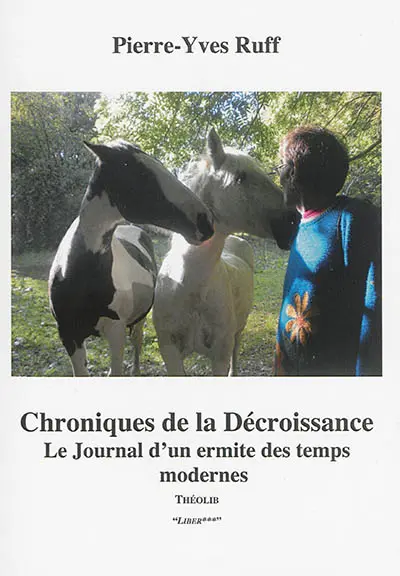 Chroniques de la décroissance. Le journal d'un ermite des temps modernes