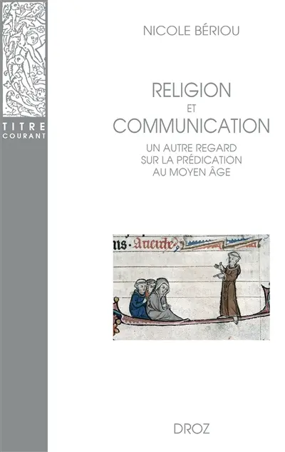 Religion et communication : un autre regard sur la prédication au Moyen Age