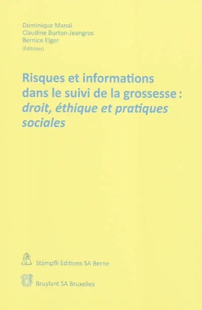 Risques et informations dans le suivi de la grossesse : droit, éthique et pratiques sociales