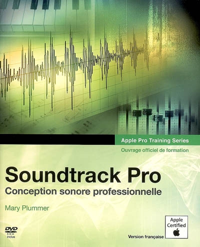 Soundtrack Pro : conception sonore professionnelle : ouvrage officiel de formation