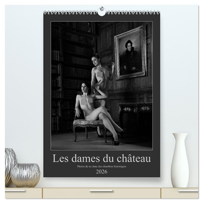 Les dames du château (Calendrier mural 2026 DIN A2 horizontal) calendrier de bureau : Photos érotiques dans des chambres historiques