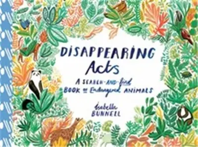 Disappearing Acts A Search-and-Find Book of Endangered Animals