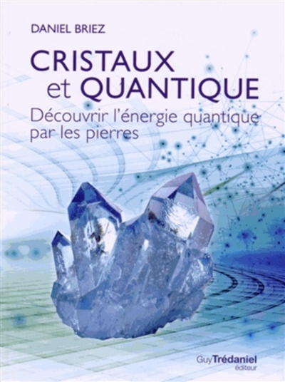 Cristaux et quantique : découvrir l'énergie quantique par les pierres