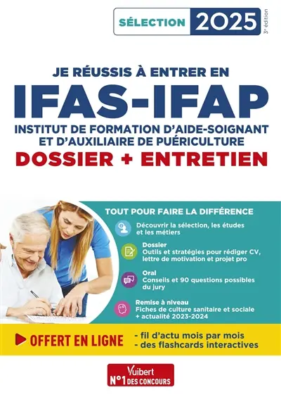 Je réussis à entrer en IFAS-IFAP, institut de formation d'aide-soignant et d'auxiliaire de puériculture : dossier + entretien : sélection 2025
