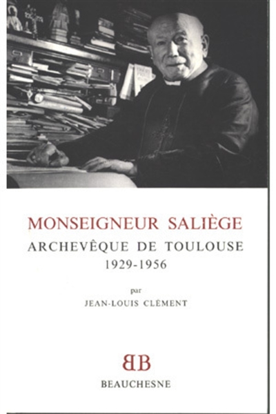 Monseigneur Saliège, archevêque de Toulouse (1929-1956)
