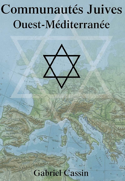 Provence. Vol. 3. Communautés juives : Ouest Méditerranée
