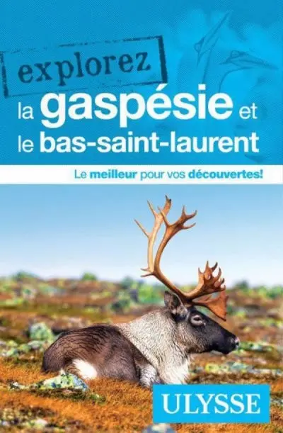 Explorez la Gaspésie et le Bas-Saint-Laurent