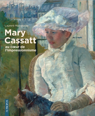 Mary Cassatt : au coeur de l'impressionnisme
