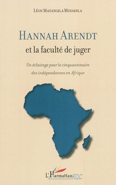 Hannah Arendt et la faculté de juger : un éclairage pour le cinquantenaire des indépendances en Afrique