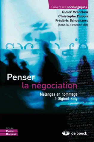 Penser la négociation : mélanges en hommage à Olgierd Kuty