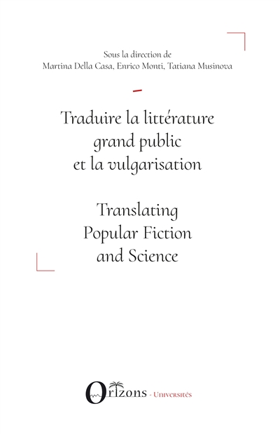 Traduire la littérature grand public et la vulgarisation. Translating popular fiction and science