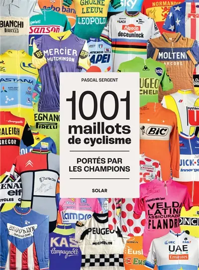 1.001 maillots du cyclisme : portés par les champions