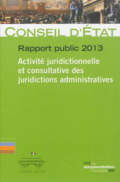 Conseil d'État, rapport public 2013 : activité juridictionnelle et consultative des juridictions administratives