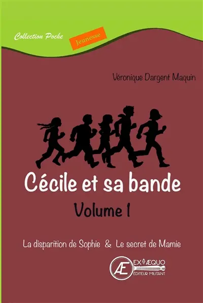 Cécile et sa bande. Vol. 1. La disparition de Sophie. Le secret de mamie